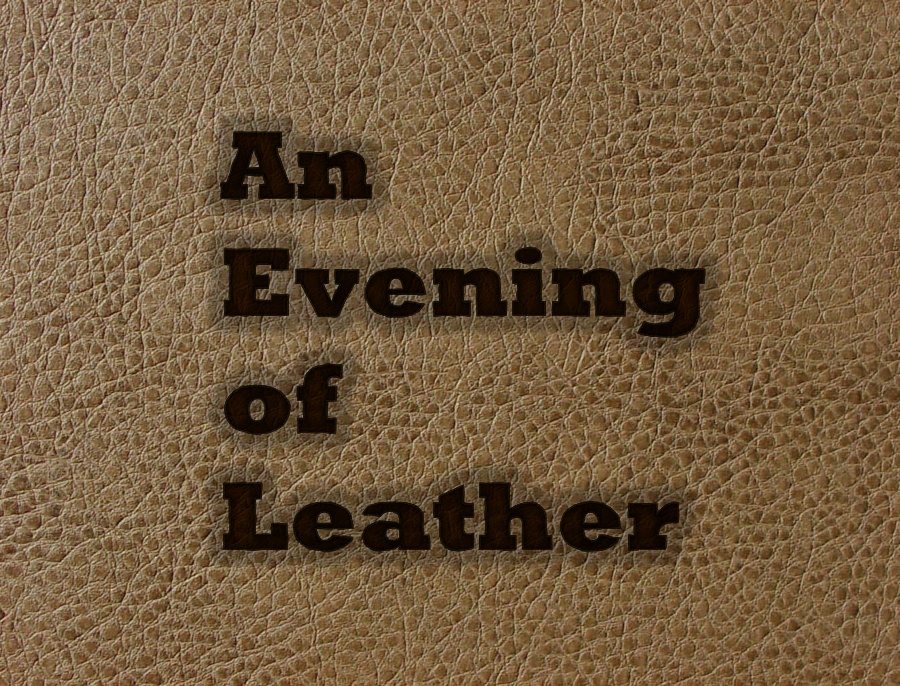 An Evening of Leather An Evening of Leather