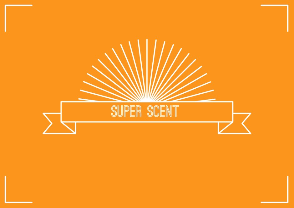 Super Scent is Coming...