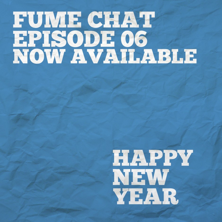 Celebrate the birth of 2016 with Fume Chat E06!